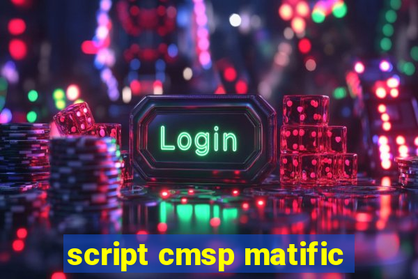 script cmsp matific